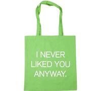 Hippowarehouse I never liked you anyway Tote Shopping Gym Beach Bag 42cm x38cm, 10 litres
