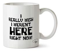 Hippowarehouse I Really Wish I Weren't here Right Now Printed Mug Cup Ceramic 10oz