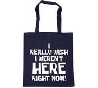 Hippowarehouse I really wish I weren't here right now Tote Shopping Gym Beach Bag 42cm x38cm, 10 litres