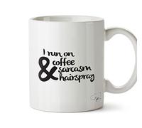 Hippowarehouse I Run on Coffee Sarcasm and Hairspray Printed Mug Cup Ceramic 10oz