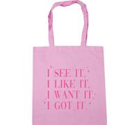 Hippowarehouse I see it, i like, i want it, i got it Tote Shopping Gym Beach Bag 42cm x38cm, 10 litres
