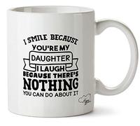Hippowarehouse I Smile Because You're My Daughter I Laugh Because There's Nothing You can do About it Printed Mug Cup Ceramic 10oz