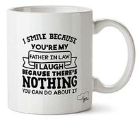 Hippowarehouse I Smile Because You're My Father in Law I Laugh Because There's Nothing You can do About it Printed Mug Cup Ceramic 10oz
