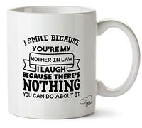 Hippowarehouse I Smile Because You're My Mother in Law I Laugh Because There's Nothing You can do About it Printed Mug Cup Ceramic 10oz