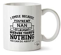 Hippowarehouse I Smile Because You're My nan I Laugh Because There's Nothing You can do About it Printed Mug Cup Ceramic 10oz