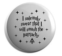 Hippowarehouse I solemnly swear I will smash the patriarchy Badge Various Sizes 38mm 50mm 75mm