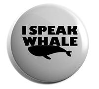 Hippowarehouse I Speak Whale Badge Various Sizes 38mm 50mm 75mm