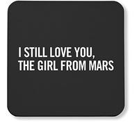 Hippowarehouse I Still Love You The Girl from Mars printed coaster gloss finish durable backing 9cm x 9cm 2 pack
