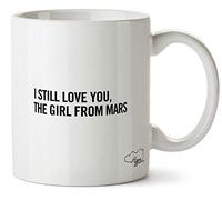 Hippowarehouse I Still Love You The Girl from Mars Printed Mug Cup Ceramic 10oz