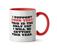 Hippowarehouse I Support Personalised This is The only Cup I Will be Getting This Year Printed Mug Various Colour Options Ceramic Cup Kitchenware 11oz