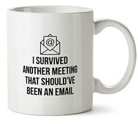 Hippowarehouse i Survived Another Meeting That Should've Been an email Printed Mug Various Colour Options Ceramic Cup Kitchenware 10oz