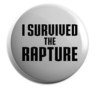 Hippowarehouse I survived the rapture Badge Various Sizes 38mm 50mm 75mm