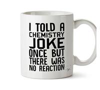 Hippowarehouse I Told a Chemistry Joke Once but There was no Reaction Printed Mug Cup Ceramic 10oz