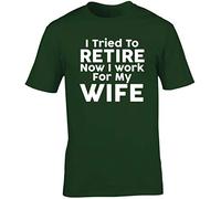 Hippowarehouse I Tried to Retire Now I Work for My Wife Unisex Short Sleeve t-Shirt (Specific Size Guide in Description) Forest Green