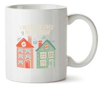 Hippowarehouse I Wish You Lived Next Door Neighbours Friends Gift for Him Her Daughter Son Dad Mum Printed Mug Various Colour Options Ceramic Cup Kitchenware 10oz