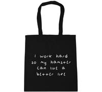 Hippowarehouse I Work Hard So My Hamster Can Live A Better Life Tote Shopping Gym Beach Bag 42cm x38cm, 10 litres