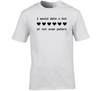 Hippowarehouse I Would Date u But Ur Not Evan Peters Unisex Short Sleeve t-Shirt (Specific Size Guide in Description) White