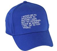Hippowarehouse I Would Like to Apologize to Anyone I Have not Yet Offended. Please be Patient. I Will get to You shortly Baseball Cap hat Premium Printed 5 Panel OneSize Adults Royal Blue