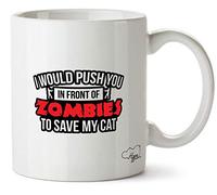 Hippowarehouse I Would Push You in Front of Zombies to Save My cat Printed Mug Cup Ceramic 10oz