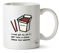 Hippowarehouse I Would Quit My Job if I didn?t Have a serious Chinese Food Addiction. Printed Mug Cup Ceramic 10oz
