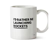 Hippowarehouse I'd Rather be Launching Rockets Printed Mug Cup Ceramic 10oz