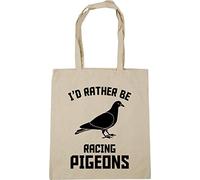 Hippowarehouse I'd Rather Be Racing Pigeons Tote Shopping Gym Beach Bag 42cm x38cm, 10 litres