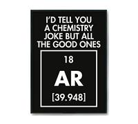 Hippowarehouse I'd tell you a chemistry joke but all the good ones AR Printed Poster Wall Art Design Classroom Room Gym Office Décor Frame not included