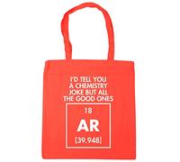 Hippowarehouse I'd tell you a chemistry joke but all the good ones AR Tote Shopping Gym Beach Bag 42cm x38cm, 10 litres