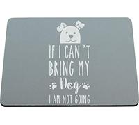 Hippowarehouse If I can't bring my dog I am not going printed mouse mat pad accessory black rubber base 240mm x 190mm x 60mm