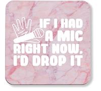 Hippowarehouse If i had a mic right now, I'd drop it printed coaster gloss finish durable backing 9cm x 9cm 2 pack