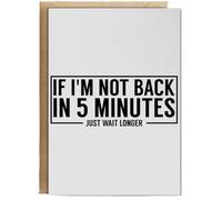 Hippowarehouse If i'm not back in 5 minutes just wait longer Personalised Card A6 with envelope for him for her Funny Cards for Men and Women Blank inside option