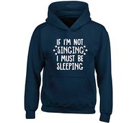 Hippowarehouse If I'm not Singing I Must be Sleeping Kids Children's Unisex Hoodie Hooded top Navy