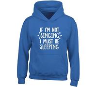 Hippowarehouse If I'm not Singing I Must be Sleeping Kids Children's Unisex Hoodie Hooded top Royal