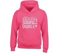 Hippowarehouse If I'm Smiling I'm Probably Thinking About Dance Female Kids Children's Unisex Hoodie Hooded top Fuchsia Pink