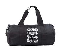 Hippowarehouse If It Involves Watching Musicals & Singing Show Tunes Count Me In Gymwear Gym Duffle Cylinder Uniform Kit Bag 50 x 25 x 25cm 20 litres