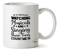Hippowarehouse If It Involves Watching Musicals & Singing Show Tunes Count Me in Printed Mug Cup Ceramic 10oz