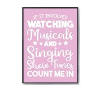 Hippowarehouse If It Involves Watching Musicals & Singing Show Tunes Count Me In Printed Poster A4 Wall Art Design Classroom Room Gym Office Décor