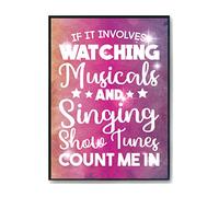 Hippowarehouse If It Involves Watching Musicals & Singing Show Tunes Count Me In Printed Poster Wall Art Design Classroom Room Gym Office Décor Frame not included