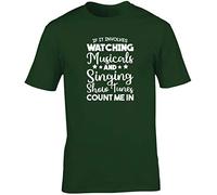 Hippowarehouse If It Involves Watching Musicals & Singing Show Tunes Count Me in Unisex Short Sleeve t-Shirt (Specific Size Guide in Description) Forest Green