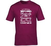 Hippowarehouse If It Involves Watching Musicals & Singing Show Tunes Count Me in Unisex Short Sleeve t-Shirt (Specific Size Guide in Description) Maroon