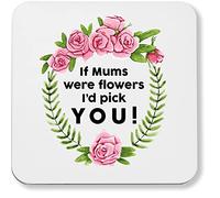 Hippowarehouse If Mums were flowers id pick YOU! - Mother's Day printed coaster gloss finish durable backing 9cm x 9cm 2 pack