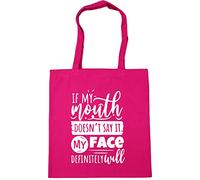 Hippowarehouse If my mouth doesn't say it my face definitely will Tote Shopping Gym Beach Bag 42cm x38cm, 10 litres