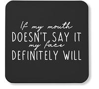 Hippowarehouse If my mouth doesn't say it, my face will printed coaster gloss finish durable backing 9cm x 9cm 2 pack