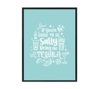 Hippowarehouse If You Are Going to Be Salty Bring the Tequila Printed Poster A3 Wall Art Design Classroom Room Gym Office Décor