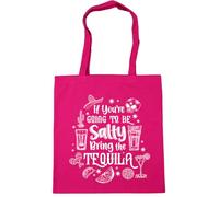 Hippowarehouse If You Are Going to Be Salty Bring the Tequila Tote Shopping Gym Beach Bag 42cm x38cm, 10 litres