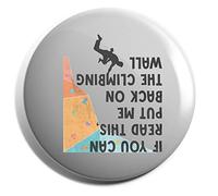 Hippowarehouse If You Can Read This, Put Me Back On The Climbing Wall Badge Various Sizes 38mm 50mm 75mm