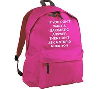 HippoWarehouse If You Don't Want a Sarcastic Answer Don't Ask a Stupid question Backpack ruck Sack Dimensions: 31 x 42 x 21 cm Capacity: 18 litres