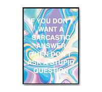Hippowarehouse If you don't want a sarcastic answer don't ask a stupid question Printed Poster A4 Wall Art Design Classroom Room Gym Office Décor