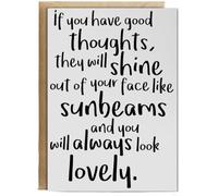 Hippowarehouse If You Have Good Thoughts, They Will Shine Out Of Your Face Like Sunbeams Personalised Card A6 with envelope for him for her Funny Cards for Men and Women Blank inside option