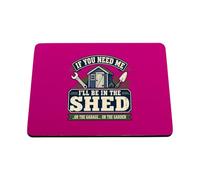 Hippowarehouse If you need me i'll be in the shed printed mouse mat pad accessory black rubber base 240mm x 190mm x 60mm